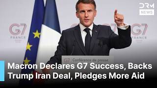 Macron Praises Trump’s Iran Deal, Announces G7 Support for Ukraine at Historic Summit | AC1G