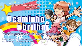 Música Tema do Regresso das Crianças à Jiba「O caminho a brilhar」Versão para treino da dança original