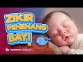 ZIKIR PENIDUR ANAK MENANGIS Lullaby For Baby Muzammil Hasballah