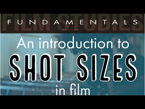 Shot sizes in cinema and film studies: an introduction, with examples and explanations.