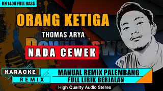 Download lagu ORANG KETIGA (Nada Cewek) || KARAOKE REMIX PALEMBANG mp3 Download lagu ORANG KETIGA (Nada Cewek) || KARAOKE REMIX PALEMBANG mp3