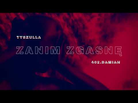 tyszulla x 402.Damian - Zanim Zgasnę (prod.Bugi Beatz)