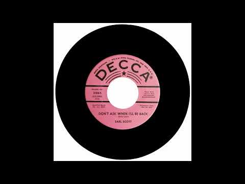 EARL SCOTT - DON'T ASK WHEN I'LL BE BACK