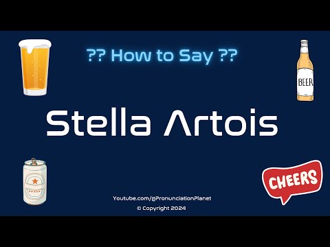 How to Pronounce Stella Artois? (CORRECTLY) | Pronunciation Planet
