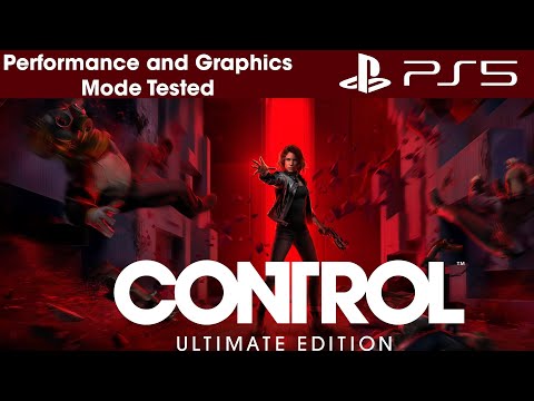 Control Ultimate Edition | PS5 | Performance Mode-60 FPS | Graphics Mode-30 FPS with Ray Tracing