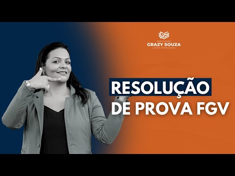RESOLUÇÃO DE PROVA FGV | GRAZY SOUZA