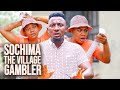 SOCHIMA THE VILLAGE GAMBLER (Official Trailer) Nigerian Latest 2022 Nollywood Movie