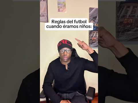 Reglas del futbol cuando éramos niños 💀