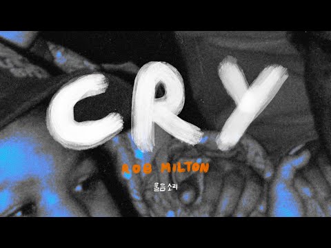 Rob Milton (@therobmilton) x “CRY” Lyric Video.