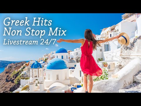 Greek Hits Non Stop Mix - Livestream 24/7