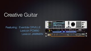 Video thumbnail for CREATIVE GUITAR feat. Eventide Orville and Lexicon PCM80 & Jamman by italoop