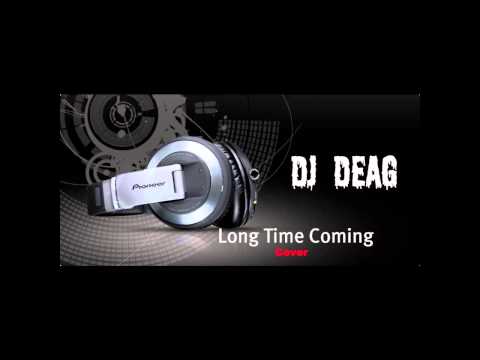 Dj Deag - Long Time Coming