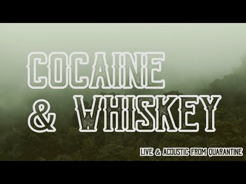 Cocaine and Whiskey