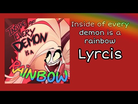 Inside of every demon is a rainbow! / LYRICS / HAZBIN HOTEL