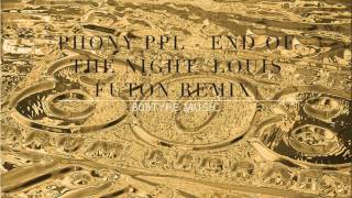 Phony Ppl - End Of The Night (Louis Futon Remix)
