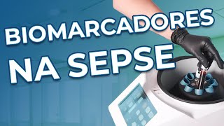 Biomarcadores na sepse: quando e como usar para guiar o tratamento
