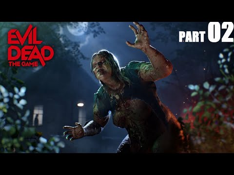 EVIL DEAD THE GAME Walkthrough Gameplay Part 2 - PART DOWN!/KILL 'EM ALL (FULL GAME)