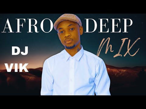 DJ VIK AFRO DEEP MIX