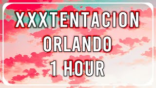 XXXTENTACION - Orlando (1 HOUR) | Extended Loop | Lyrics | UHD | H.A.M.R