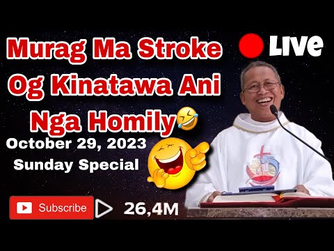 October 29, 2023 😂 Murag Ma Stroke Og Kintawa Ani Nga Homily 🤣|Fr Ciano Ubod
