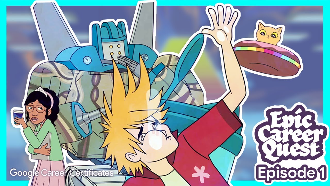 EPIC CAREER QUEST: Ep 1, The Epic First Step | Google