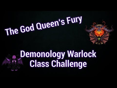 Demonology Warlock Class Challenge - The God Queen's Fury quest