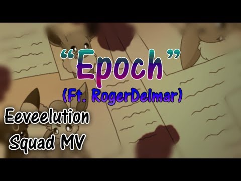 "Epoch" (ft. RogerDelmar) Eeveelution Squad | PKM-150