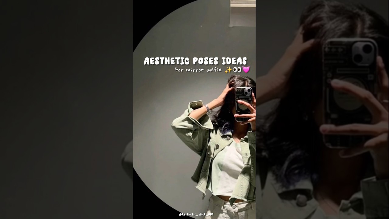 mirror selfie poses ideas ✨️👀  #trending #aestheic #poses #mirrorselfie #aestheticposes #selflove