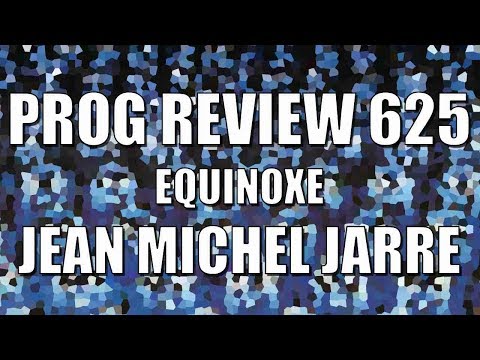 Prog Review 625 - Exquinoxe - Jean Michel Jarre