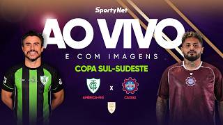 AO VIVO E COM IMAGENS: AMÉRICA-MG X CAXIAS  | RODADA 2 | COPA SUL-SUDESTE