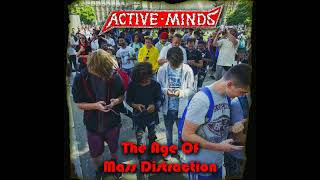 Active Minds - The Age Of Mass Distraction [2017]