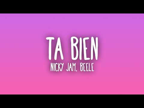 Nicky Jam - Ta Bien (Letra/Lyrics) ft. Beele