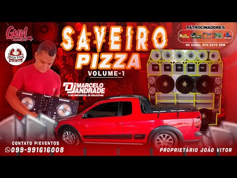 CD SAVEIRO PIZZA VOL1 {Dj Marcelo Andarde} O Incoparavel} @gynautosom