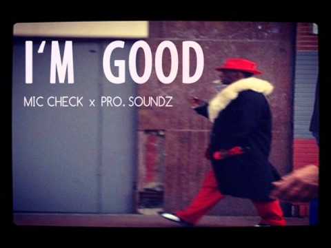 I'm Good - (The Vibe - Vol. 1) by Mic Check feat. Pro. Soundz