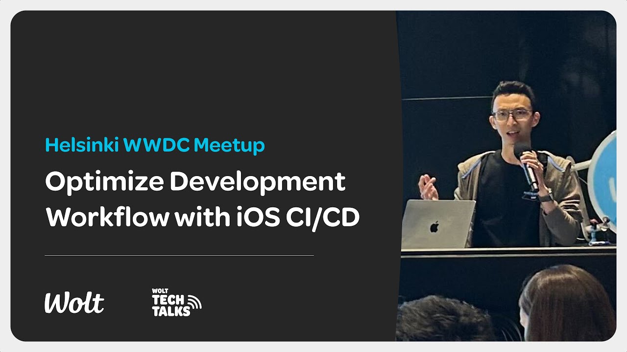 Helsinki WWDC Meetup - Optimize Development Workflow with iOS CI/CD