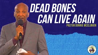 Dead Bones Can Live Again | Pastor Donnie McClurkin