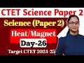 CTET Science Paper 2 CTET Paper 2 Science CTET Science Heat Magnet Science CTET Paper 2
