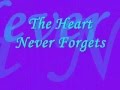 The Heart Never Forgets  ( Leann Rimes with Lyrics )