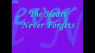 The Heart Never Forgets  ( Leann Rimes with Lyrics )