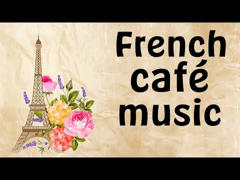 French Café Music - Accordion Romantic Paris Music: Traditional French Café