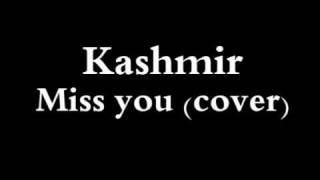 Kashmir - Miss You (cover)