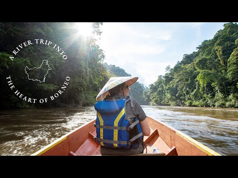 A River Trip into the Heart of Borneo