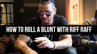 How to Roll a Blunt with RiFF RaFF