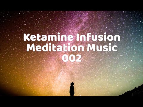 Ketamine Infusion Meditation Music 002 (4k High Quality) 60+ Minutes