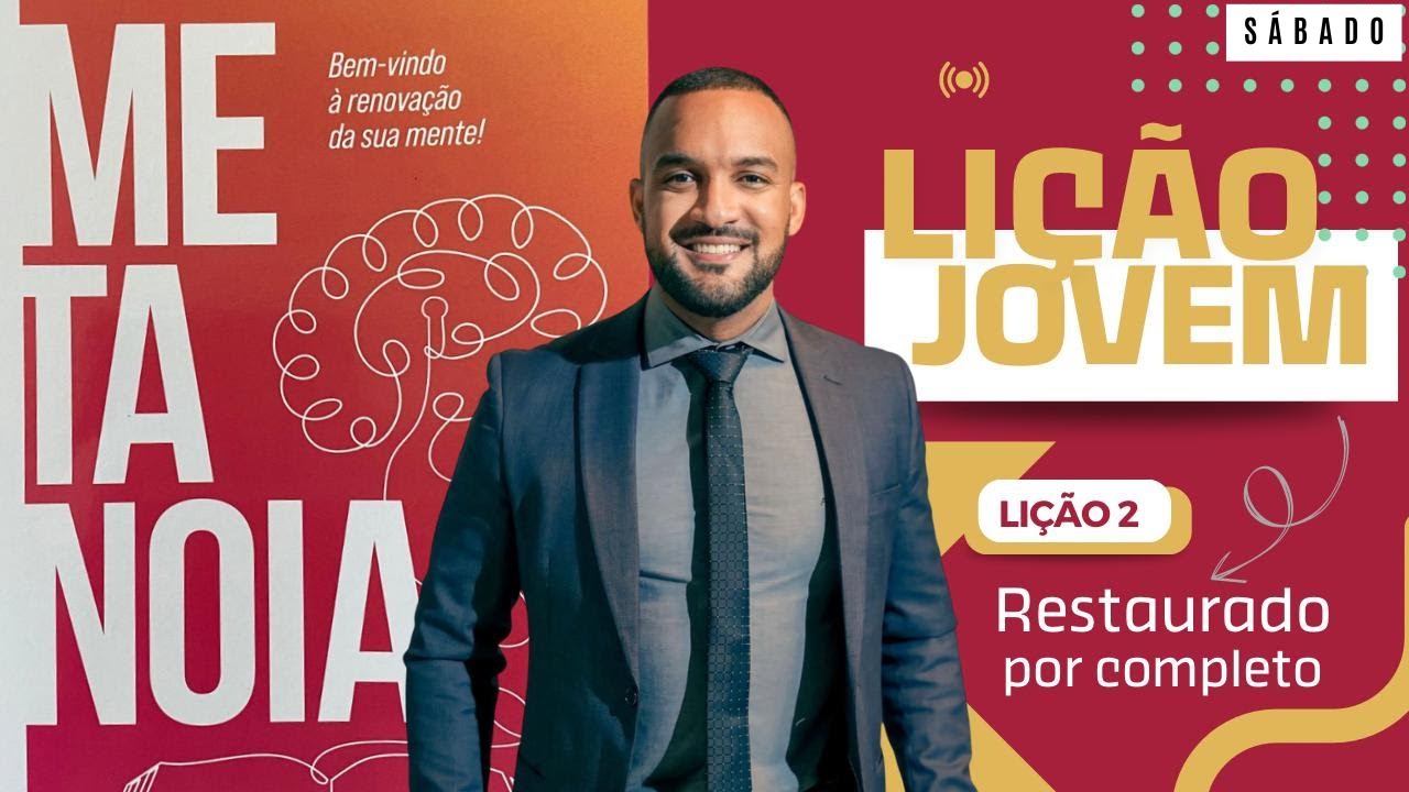 Lição Jovem | Sábado | Lição 02: Restaurado por Completo | Pr. Diego Trindade