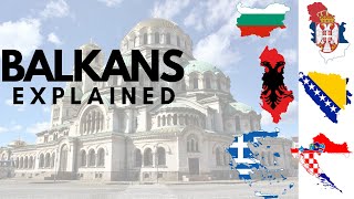 Balkans Explained || South East Europe