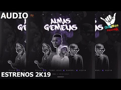 ALMAS GEMELAS - EL PILLO FT BARBEL KEVIN  TOBE LOVE [ AUDIO OFICIAL ] #ESTRENOS2K19