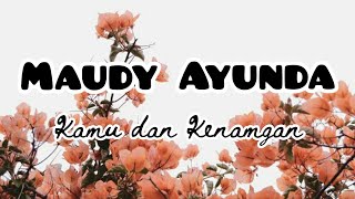Download lagu MAUDY AYUNDA - KAMU & KENANGAN [Video Lirik] ~ OST. HABIBIE & AINUN 3 mp3