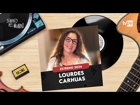 SONIDOS DEL MUNDO 2024 - LOURDES CARHUAS