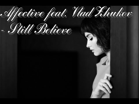 Affective feat. Vlad Zhukov - Still Believe